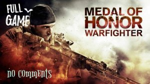 Полное прохождение Medal of Honor: Warfighter ► Без комментариев  ► ИГРОФИЛЬМ