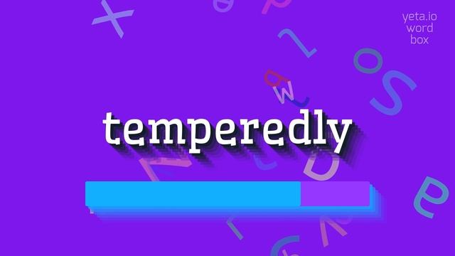 HOW TO PRONOUNCE TEMPEREDLY? #temperedly смотреть онлайн