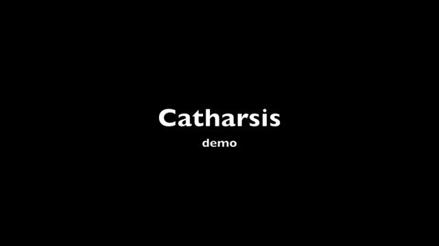 catharsis demo смотреть онлайн