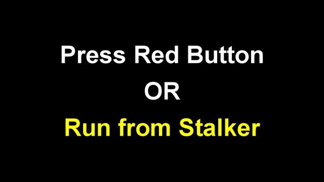 Hit the Red Button or Run from Stalker? смотреть онлайн