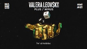 Valera Leovskii - Tre' Sa Hotarasc