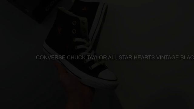 [UNBOXING] Converse Chuck Taylor All Star Hearts Vintage Black A03932C Outlet смотреть онлайн