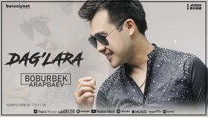 Boburbek Arapbaev - Dag'lara (Music 2022)