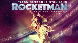 Рокетмен / Rocketman