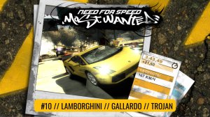 #10 LAMBORGHINI GALLARDO // TROJAN  // NEED FOR SPEED: MOST WANTED