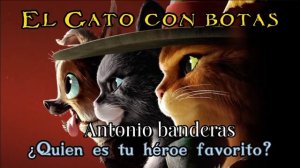 ¿Quién es tu héroe favorito? | El Gato con botas 2 (Audio Oficial). Antonio Banderas