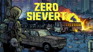 Первые вылазки в лес - ZERO Sievert