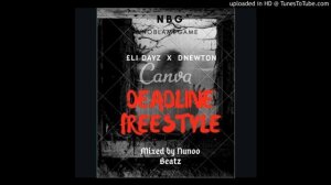 £li dayz X DNewton _ Deadline Freestyle