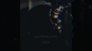 66 Problems - Prey