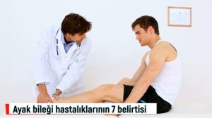 Ayak bileği hastalıklarının 7 belirtisi! Ayak bileği tedavisi için ne yapılmalı?