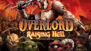 Прохождение Overlord - Raising Hell #1: Бездна Спелых Холмов.