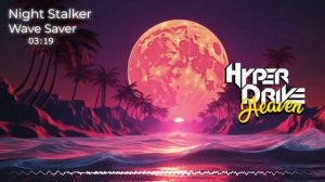🔊 Night Stalker // Wave Saver 🔊【 #Synthwave, #Retrowave, #Outrun, #Vaporwave, #SynthPop, #NuDisco】
