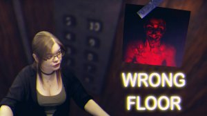 Wrong floor (прохождение)