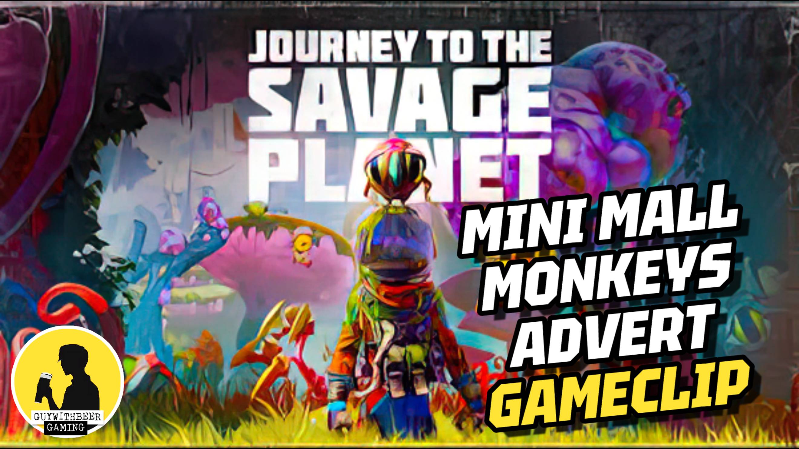 MINI MALL MONKEYS ADVERT | JOURNEY TO THE SAVAGE PLANET, GAME CLIPS #gameclips