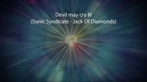 Devil may cry III (Sonic Syndicate - Jack Of Diamonds)