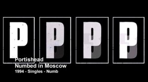 Portishead - Numbed in Moscow (1994 - Singles)