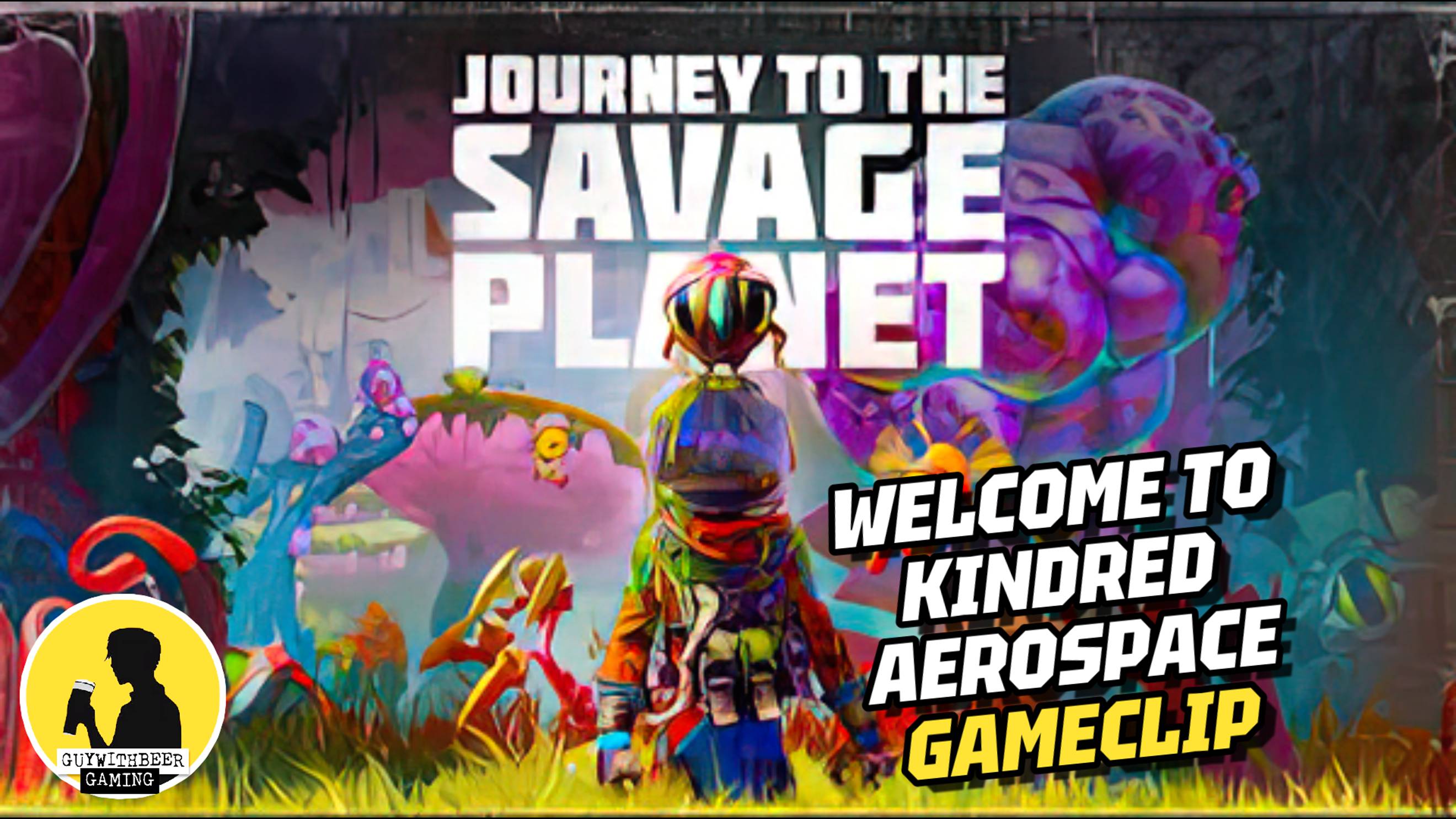 WELCOME TO KINDRED AEROSPACE | JOURNEY TO THE SAVAGE PLANET, GAME CLIPS #gameclips