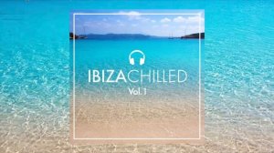 Ibiza Chilled - Relaxing, Chillout, Instrumental, Uplifting, Wellness, Background, Pilates and Study