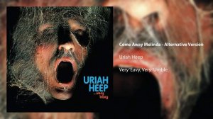 Uriah Heep - Come Away Melinda (Alternative Version) (Official Audio)