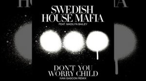 Swedish House Mafia (Ft. Madilyn Bailey) - Don't you worry child (Remix)