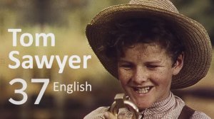 Учим Английский TOM SAWYER Урок 37. Рассказ на английском с переводом и объяснениями