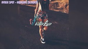 RYDER SPOT – HIGHWAY (SLOWED)
