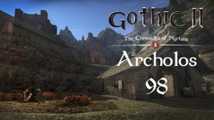 Gothic 2 Хроники Миртаны: Архолос - Распутывая клубок и Единственный путь к Йону