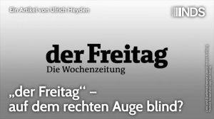 „der Freitag“ – auf dem rechten Auge blind?