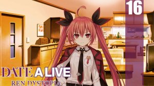 (PC) DATE A LIVE: Ren Dystopia Прохождение - Часть 16 (Рут Котори)