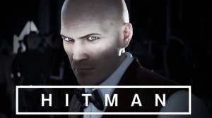 HITMAN (2016) | Полное прохождение | Бесшумный убийца+только костюм | Игрофильм