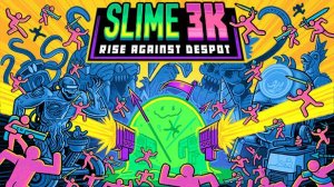 Slime 3K: Rise Against Despot