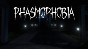 Phasmophobia