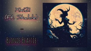 Xx121 (ft. Skalde) - Blonde Beastie