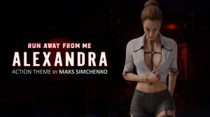 Maks Simchenko - Run Away From Me Alexandra (Action Theme)