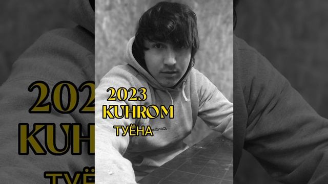 _Кухром ,Туёна 2023 -Kuhrom Tuyna2023 смотреть онлайн