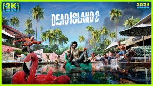 Прохождение Dead Island 2 (2024) — Часть 1: Мёртвый остров