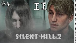 Безумие продолжается (Silent Hill 2 Remake) часть 11