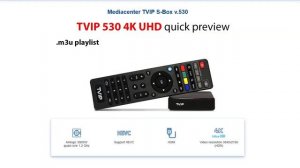 TVIP 530 4K UHD quick preview