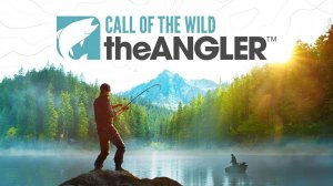 Call of the Wild The Angler Трейлер Геймплей 2024