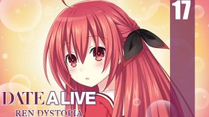 (PC) DATE A LIVE: Ren Dystopia Прохождение - Часть 17 (Рут Котори)