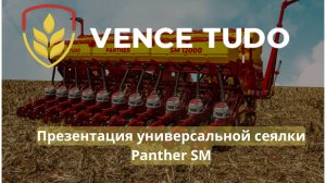 Презентация универсальной пропашной сеялки Vence Tudo Panther SM