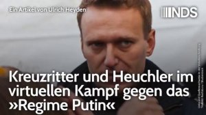 Kreuzritter und Heuchler im virtuellen Kampf gegen das „Regime Putin“   -  Ulrich Heyden