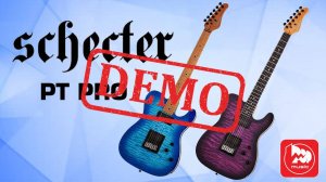 Электрогитара SCHECTER PT PRO - демонстрация звучания