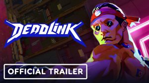 Deadlink - Официальный Трейлер