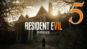 Прохождение Resident Evil 7 - Biohazard #5 Причина всех бед