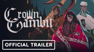 Crown Gambit - Официальный Геймплейный Трейлер