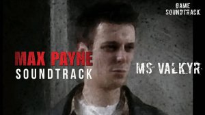 Max Payne (2001) Soundtrack - Ms Valkyr