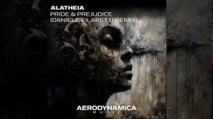 Alatheia - Pride & Prejudice (Daniele Filaretti Extended Remix)