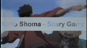 Kaito Shoma - Scary Garry