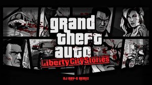 GTA Liberty City Stories - Theme (Dj ray-g remix)